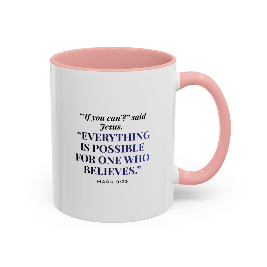Faith Quote Coffee Mug — "Everything Is Possible for One Who Believes" (Mark 9:23)