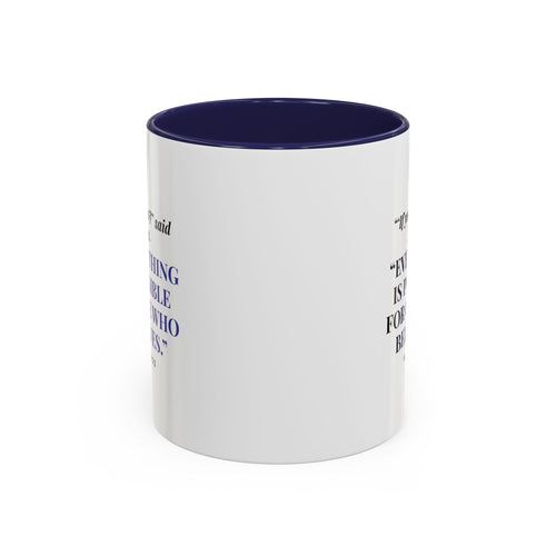 Faith Quote Coffee Mug — "Everything Is Possible for One Who Believes" (Mark 9:23)