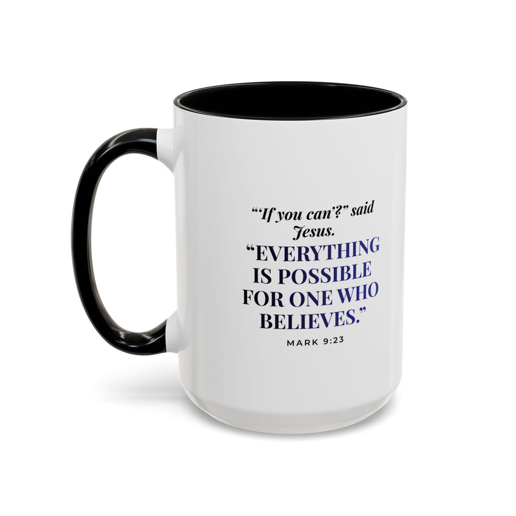 Faith Quote Coffee Mug — "Everything Is Possible for One Who Believes" (Mark 9:23)