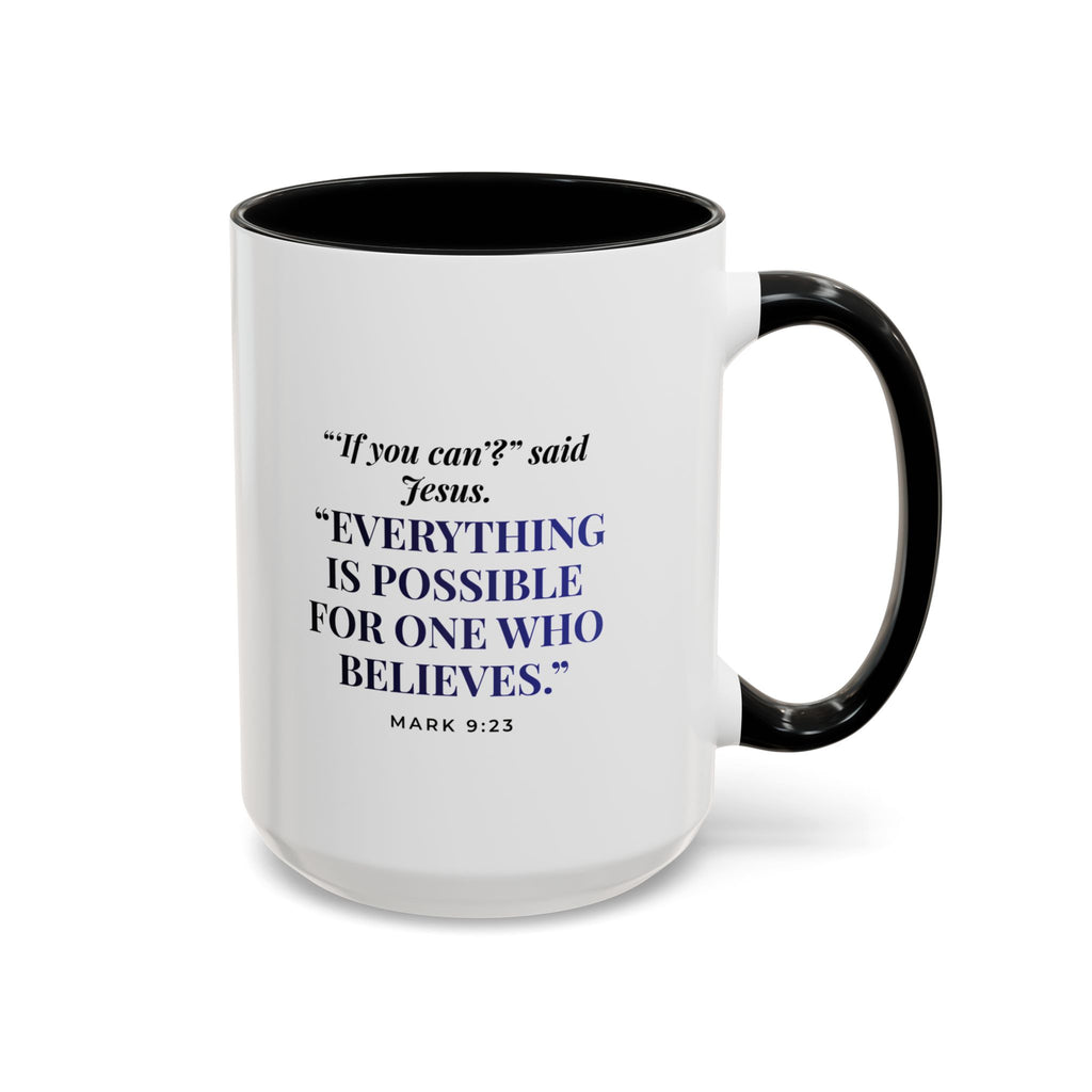 Faith Quote Coffee Mug — "Everything Is Possible for One Who Believes" (Mark 9:23)