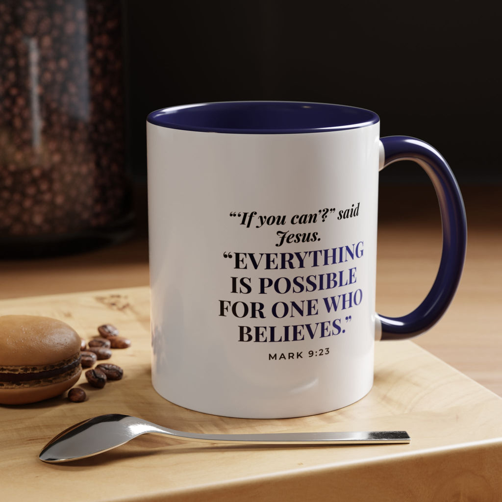 Faith Quote Coffee Mug — "Everything Is Possible for One Who Believes" (Mark 9:23)