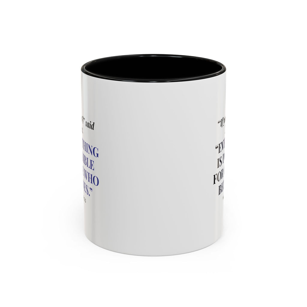 Faith Quote Coffee Mug — "Everything Is Possible for One Who Believes" (Mark 9:23)